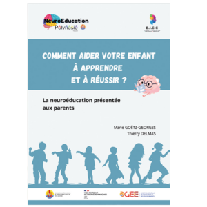 Comment aider votre enfant à apprendre et à réussir ?                                                                                     La neuroéducation présentée aux parents